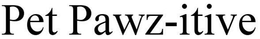 PET PAWZ-ITIVE trademark