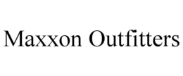 MAXXON OUTFITTERS trademark