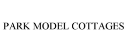 PARK MODEL COTTAGES trademark