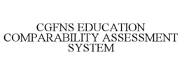CGFNS EDUCATION COMPARABILITY ASSESSMENT SYSTEM trademark