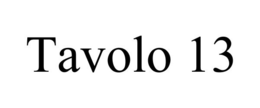 TAVOLO 13 trademark
