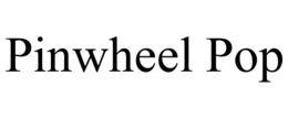 PINWHEEL POP trademark