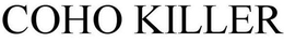 COHO KILLER trademark