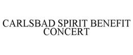 CARLSBAD SPIRIT BENEFIT CONCERT trademark