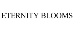 ETERNITY BLOOMS trademark