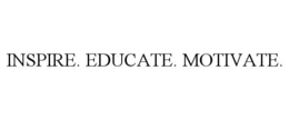 INSPIRE. EDUCATE. MOTIVATE. trademark
