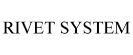RIVET SYSTEM trademark