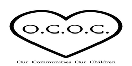 O.C.O.C. OUR COMMUNITIES OUR CHILDREN trademark