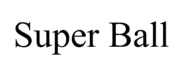 SUPER BALL trademark