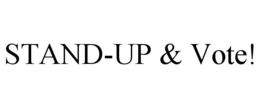 STAND-UP & VOTE! trademark
