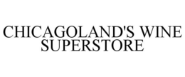 CHICAGOLAND'S WINE SUPERSTORE trademark