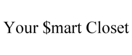 YOUR $MART CLOSET trademark