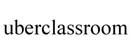 UBERCLASSROOM trademark