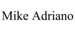 MIKE ADRIANO trademark