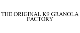 THE ORIGINAL K9 GRANOLA FACTORY trademark