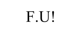 F.U! trademark