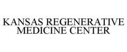 KANSAS REGENERATIVE MEDICINE CENTER trademark
