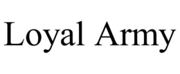 LOYAL ARMY trademark