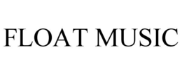FLOAT MUSIC trademark