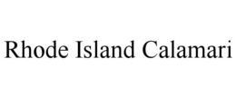 RHODE ISLAND CALAMARI trademark