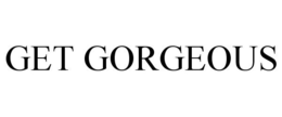 GET GORGEOUS trademark