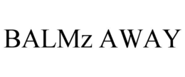 BALMZ AWAY trademark