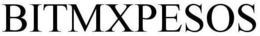 BITMXPESOS trademark