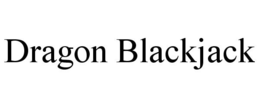 DRAGON BLACKJACK trademark