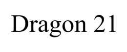 DRAGON 21 trademark