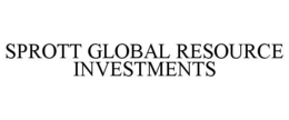 SPROTT GLOBAL RESOURCE INVESTMENTS trademark