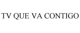TV QUE VA CONTIGO trademark