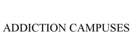 ADDICTION CAMPUSES trademark