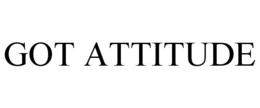 GOT ATTITUDE trademark