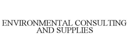 ENVIRONMENTAL CONSULTING AND SUPPLIES trademark
