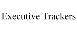 EXECUTIVE TRACKERS trademark