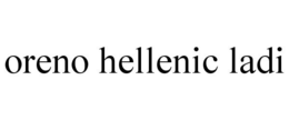 ORENO HELLENIC LADI trademark