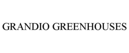 GRANDIO GREENHOUSES trademark