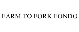 FARM TO FORK FONDO trademark