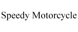 SPEEDY MOTORCYCLE trademark