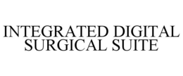 INTEGRATED DIGITAL SURGICAL SUITE trademark