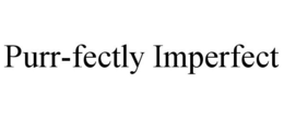 PURR-FECTLY IMPERFECT trademark