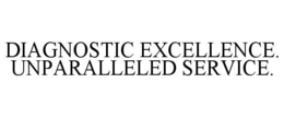 DIAGNOSTIC EXCELLENCE. UNPARALLELED SERVICE. trademark