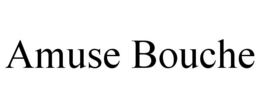 AMUSE BOUCHE trademark