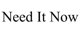 NEED IT NOW trademark