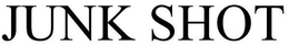 JUNK SHOT trademark