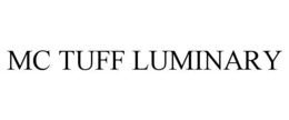 MC TUFF LUMINARY trademark