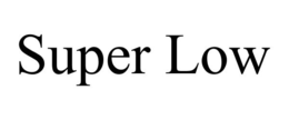 SUPER LOW trademark