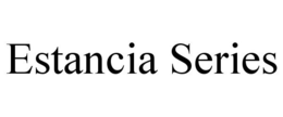 ESTANCIA SERIES trademark