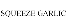SQUEEZE GARLIC trademark