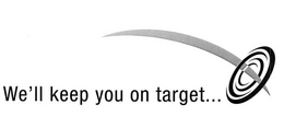 WE'LL KEEP YOU ON TARGET . . . trademark